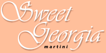 "Sweet Georgia" Martini